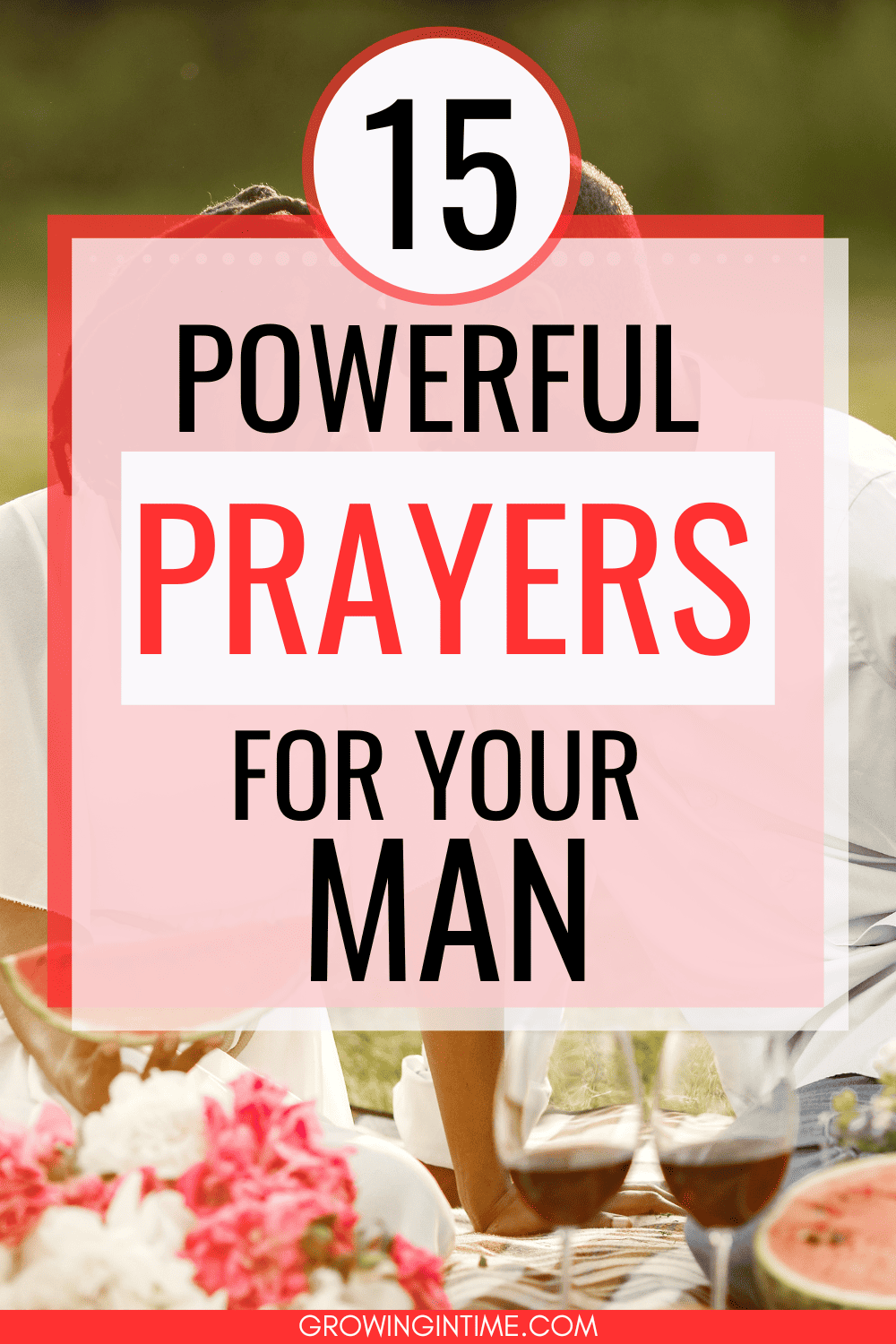 15 Powerful Prayers For Your Boyfriend Or Husband - Growing in Time